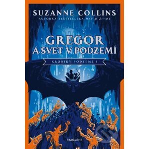 Gregor a svet v podzemí - Suzanne Collins