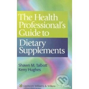 The Health Professional's Guide to Dietary Supplements - Shawn M. Talbott, Kerry Hughes