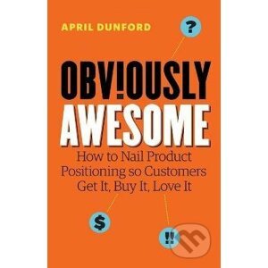 Obviously Awesome - April Dunford