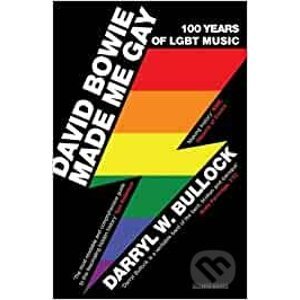 David Bowie Made Me Gay - Darryl W. Bullock