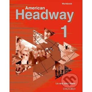 American Headway 1: Workbook - Liz Soars, John Soars