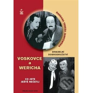 Divadelní dobrodružství Voskovce a Wericha - Barbara Teresa Jankowska