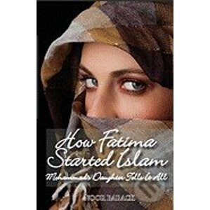 How Fatima Started Islam - Noor Barack