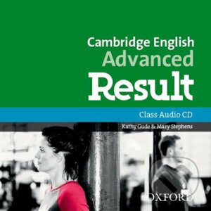 Cambridge English Advanced Result: Class Audio CD - Kathy Gude