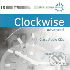 Clockwise Advanced: Class Audio CDs /2/ - Amanda Jeffries