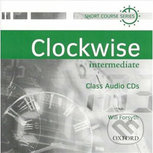 Clockwise Intermediate: Class Audio CDs /2/ - Will Forsyth