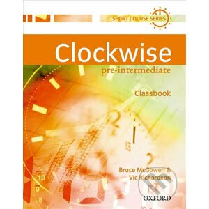 Clockwise Pre-intermediate: Classbook - Bruce McGowen