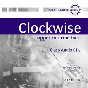 Clockwise Upper Intermediate: Class Audio CDs /2/ - Jon Naunton