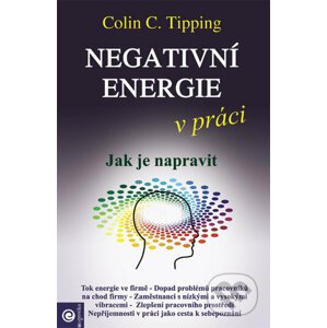 Negativní energie v práci - Colin C. Tipping