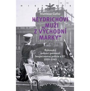 Heydrichovi „muži z Východní marky“ - Matthias Gafke