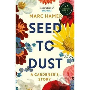 Seed to Dust - Marc Hamer