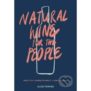 Natural Wine for the People - Alice Feiring