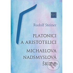 Platonici a aristotelici - Rudolf Steiner