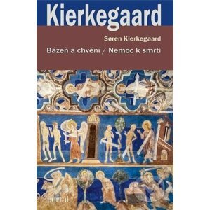 Bázeň a chvění / Nemoc k smrti - Soren Kierkegaard