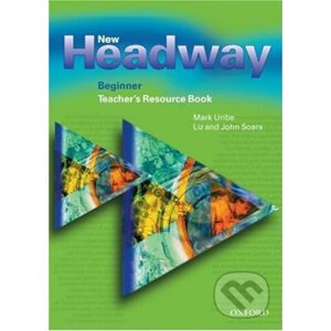 New Headway Beginner: Teacher´s Resource Book - Liz Soars, John Soars