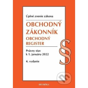 Obchodný zákonník, Obchodný register. Úzz, 4. vyd. 1/2022 - Heuréka