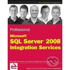Professional Microsoft SQL Server 2008 Integration Services - Brian Knight, Erik Veerman a kol.