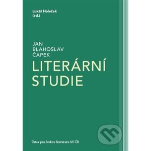 Literární studie - Jan Blahoslav Čapek, Lukáš Holeček