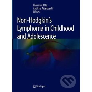 Non-Hodgkin's Lymphoma in Childhood and Adolescence - Oussama Abla, Andishe Attarbaschi