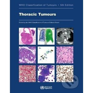 WHO Classification of Tumours: Thoracic Tumours - World Health Organization
