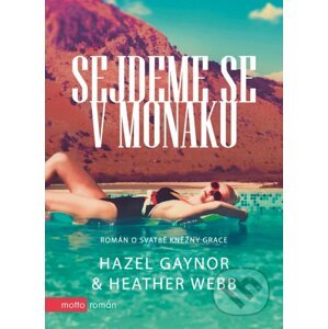 Sejdeme se v Monaku - Hazel Gaynor, Heather Webb