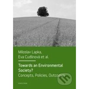 Towards an Environmental Society? - Miloslav Lapka, Eva Cudlínová
