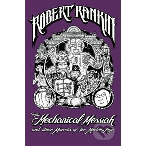 The Mechanical Messiah and Other Marvels of the Modern Age - Robert Rankin