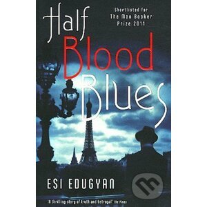 Half Blood Blues - Esi Edugyan
