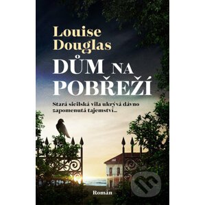 Dům na pobřeží - Louise Douglas