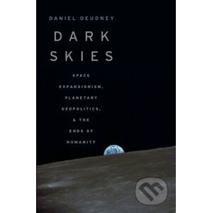 Dark Skies - Daniel Deudney
