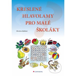 Kreslené hlavolamy pro malé školáky - Miroslava Kubišová