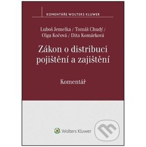 Zákon o distribuci pojištění a zajištění - Luboš Jemelka, Tomáš Chudý, Olga Kočová