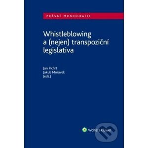 Whistleblowing a (nejen) tranpoziční legislativa - Jan Pichrt, Jakub Morávek