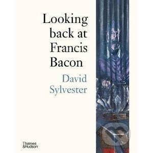 Looking back at Francis Bacon - David Sylvester