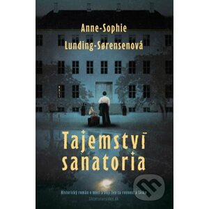 Tajemství sanatoria - Anne-Sophie Lunging-Sorensen