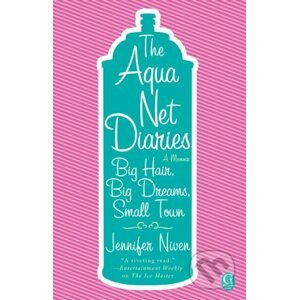 The Aqua Net Diaries - Jennifer Niven