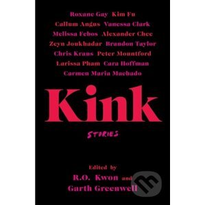 Kink - R.O. Kwon, Garth Greenwell