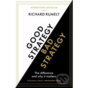 Good Strategy/Bad Strategy - Richard Rumelt