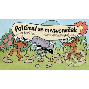 Polámal se mraveneček - Josef Kožíšek, Ondřej Sekora (ilustrátor)