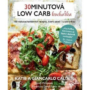 30minutová low carb kuchařka - Giancarlo Caldesi, Katie Caldesi, Jenny Phillips