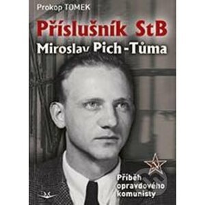 Příslušník StB Miroslav Pich-Tůma - Prokop Tomek