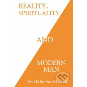Reality, Spirituality and Modern Man - David R. Hawkins