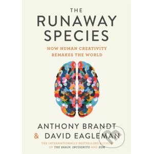 The Runaway Species - David Eagleman, Anthony Brandt