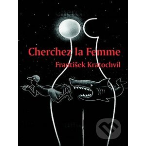 Cherchez la Femme - Riskantní hry mužů a žen - František Kratochvíl
