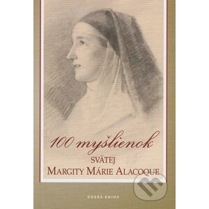 100 Myšlienok Svätej Margerity Márie Alacoque - Dobrá kniha