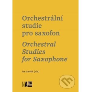 Orchestrální studie pro saxofon / Orchestral Studies for Saxophone - Jan Smolík
