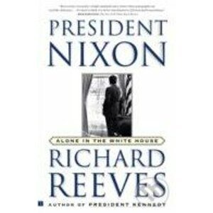 President Nixon - Richard Reeves