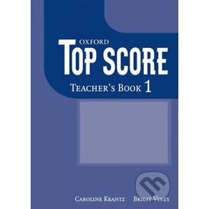 Top Score 1: Teacher´s Book - Caroline Krantz