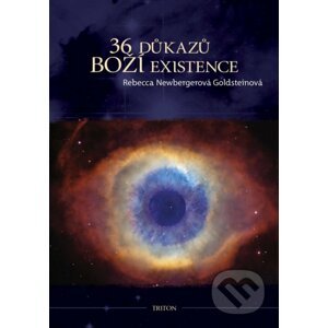 36 důkazů boží existence - Rebecca Newbergerová Goldsteinová
