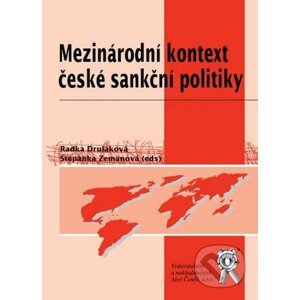 Mezinárodní kontext české sankční politiky - Štěpánka Zemanová, Radka Druláková